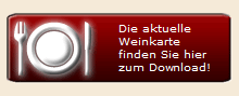 Hier klicken für die Weinkarte, pdf, 175 kb Hier klicken für die Weinkarte, pdf, 175 kb